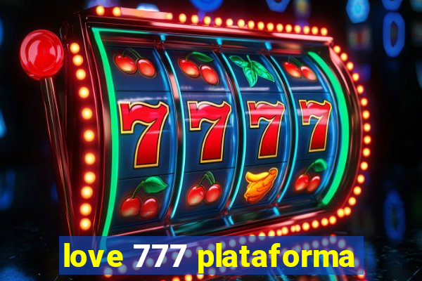 love 777 plataforma